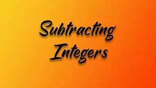 Subtracting Integers