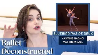 Ballet Deconstructed: Bluebird Pas de Deux 💙 Yasmine Naghdi & Matthew Ball | Kathryn Morgan
