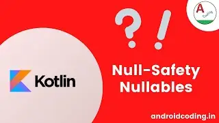 Kotlin : Null, Null Safety, Nullables | Added Subtitles | android coding