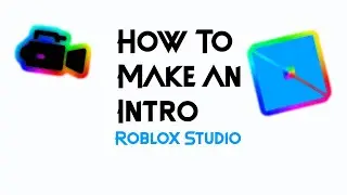 How To Make An Intro For Roblox