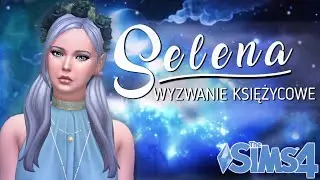 🌙 KRYZYS, ZWĄTPIENIE I DEMON! - Selena WYZWANIE Księżycowe #33 | The Sims 4