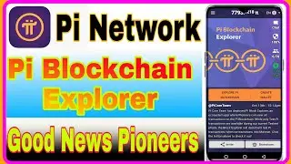 Pi Blockchain Explorer || Pi Network Good News For Pioneers||   Pi Blockchain Explorer update || Pi