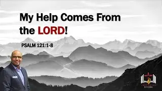 My Help Comes From the Lord