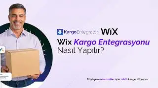 Wix Kargo Entegrasyonu Nasıl Yapılır? | Kargo Entegratör ile Kolay ve Hızlı Kargo Yönetimi