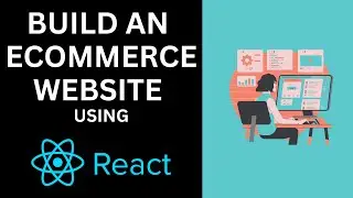 Build an Ecommerce website using ReactJS