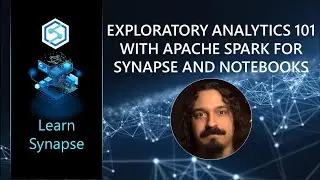 Exploratory Analytics 101 with Apache Spark for Synapse and Notebooks