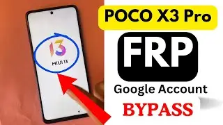 POCO X3 PRO FRP Bypass MIUI 13 Without PC 2024