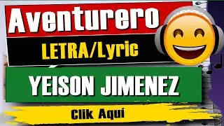🔊🎵 AVENTURERO - YEISON JIMENEZ - LETRA 🔊🎵🍺🍺