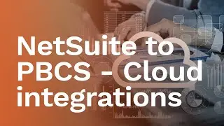 Blog: NetSuite to PBCS - Cloud integrations