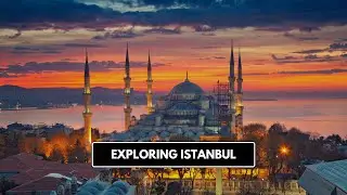 Captivating Istanbul: Unveiling the City's Wonders