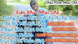 Liên Khúc Nhạc Chế / Sang Giàu Mới Biết Ai Là Bạn / Bé By Mồ Côi Cha / Cờ Bạc Đá Gà / Châu Minh