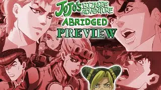 Jojo's Bizarre Adventure Part 1 through 5 Abridged