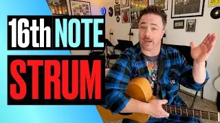 16th Note Strumming Basics For Beginners
