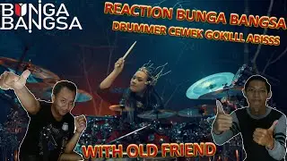 Reaction BUNGA BANGSA Drummer Cewek Keren bingitt With Old Friend 