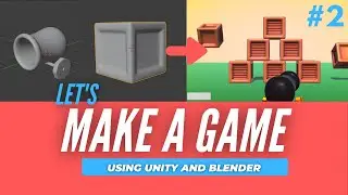 Let's Make a Cannon Game With Unity and Blender | Part 2 - Prefabs and Programming
