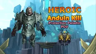 Heroic Anduin Wrynn - Protection Paladin Tank POV