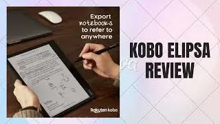 Kobo Elipsa Review: Is It Worth The Price?