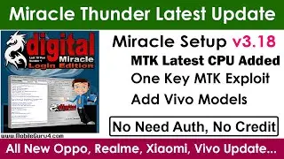 Miracle Thunder Latest Update 3.18 Big Update 2021| MTK Exploit, MTK Cpu Added, Oppo, Realme, Vivo