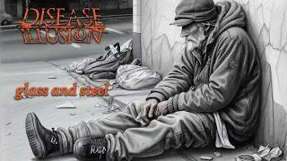 Disease Illusion - Glass and Steel (feat Misstiq)