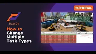 [Fuzor 2024] How to Change Multiple Task Types