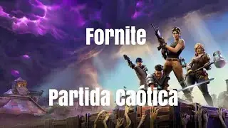 Fornite ¡Partida Caótica!