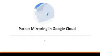 Packet Mirroring in Google Cloud