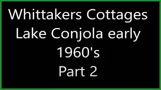 Lake Conjola Whittakers Cottages 1960s  Part 2