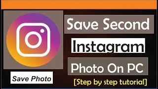 How to Save Second Instagram Photos on PC | Step by Step