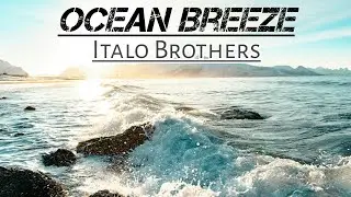 Italo Brothers - Ocean Breeze (Lyric Video)