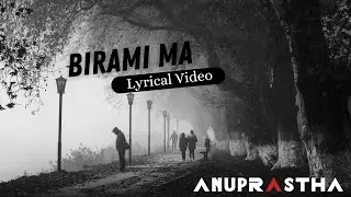 Birami Ma - Lyrics || Anuprastha Band || Lyrical Video