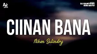 Ciinan Bana - Niken Salindry (LIRIK) | Campursari