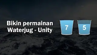 Bikin Permainan Waterjug - Unity Tutorial