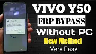 VIVO Y50 FRP BYPASS WITHOUT PC 100% WORKING EASY METHOD 2022 |||