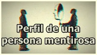 Perfil de una persona mentirosa