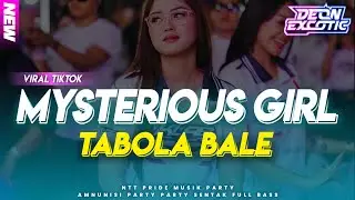 LAGU ACARA VIRAL🔥 DJ MYSTERIOUS GIRL X TABOLA BALE REMIX VIRAL TIKTOK - Deon Excotic