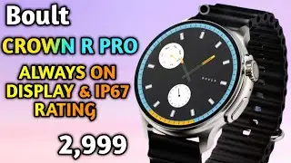 Boult Crown R Pro smartwatch 😜| Always on Display & IP67 Rating