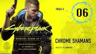 Cyberpunk 2077 - 06 Chrome Shamans (Original Score EP 2020)