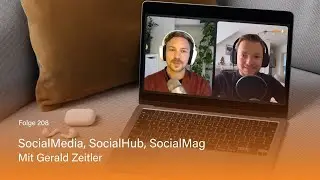 SocialMedia, SocialHub, SocialMag. Mit David Zeitler - Folge 208