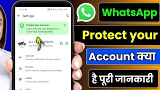 WhatsApp protect your account notification showing problem | protect your account WhatsApp ?