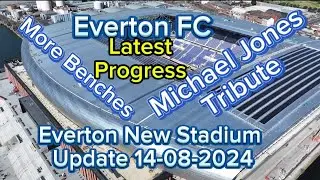 Everton FC New Stadium at Bramley Moore Dock Update 14-08-2024