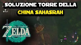 Soluzione Torre della China Sahasrah su The Legend of Zelda: Tears of the Kingdom