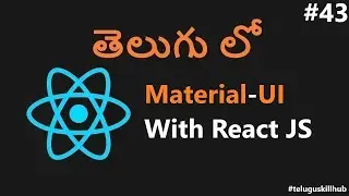 How to use material ui in React js in telugu - 43 - ReactJs in Telugu