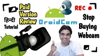 Review of Paid Version OF DroidCam || Droid Camera best Web camera paid version Honest Review Hindi