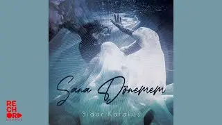 Sidar Karakuş - Sana Dönemem