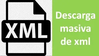 Descargar muchas facturas xml del sat y pasarlas a excel muy fácilmente