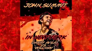 John Summit - In New York (Danny Avila vs. Willnirv Remix)