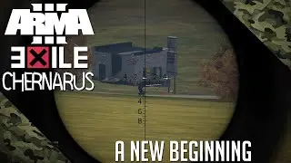 Arma 3 Exile Chernarus #1 - A New Beginning - (Season 2)