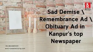 Book Obituary Ad/ Death Announcement/ Sad Demise Ad in Kanpur's top Newspaper 