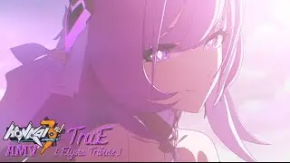 TruE : Honkai Impact 3rd / 崩壊3rd [MAD] / [AMV]
