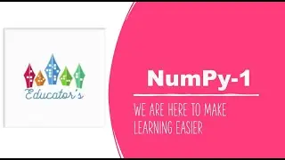 Creating and Combining Arrays using NumPy in Python| NumPy-1| by Educator's